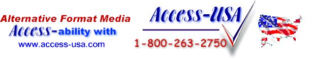 Alternative Format Media Access-ability from Access US(TM) toll free phone number 1 800 263 2750